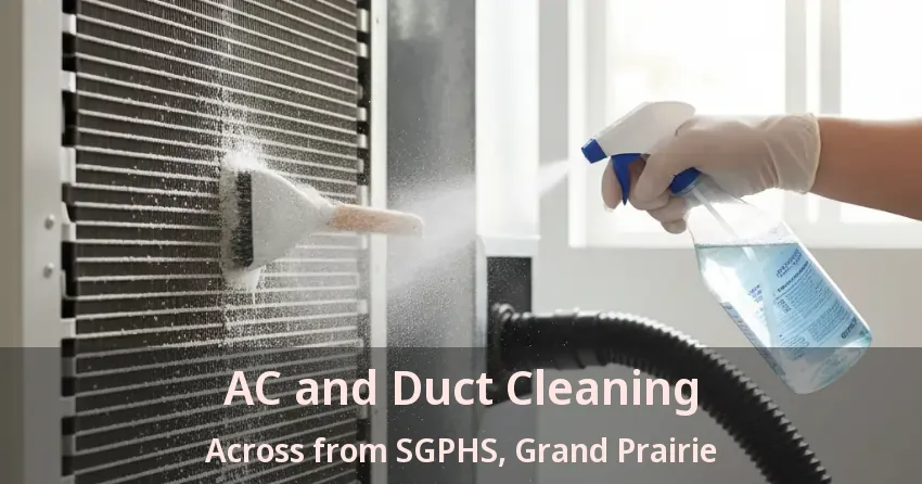 AC and Duct Cleaning Across from SGPHS, Grand Prairie - TX AC and Duct Cleaning Across from SGPHS, Grand Prairie - TX