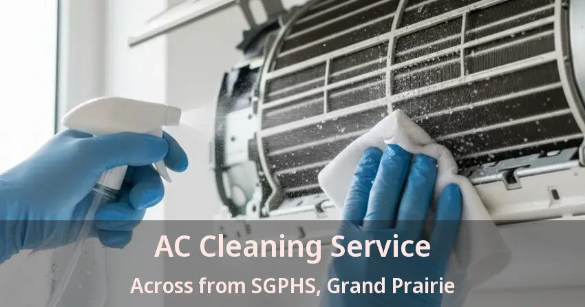 AC Cleaning Service Across from SGPHS, Grand Prairie - TX AC Cleaning Service Across from SGPHS, Grand Prairie - TX