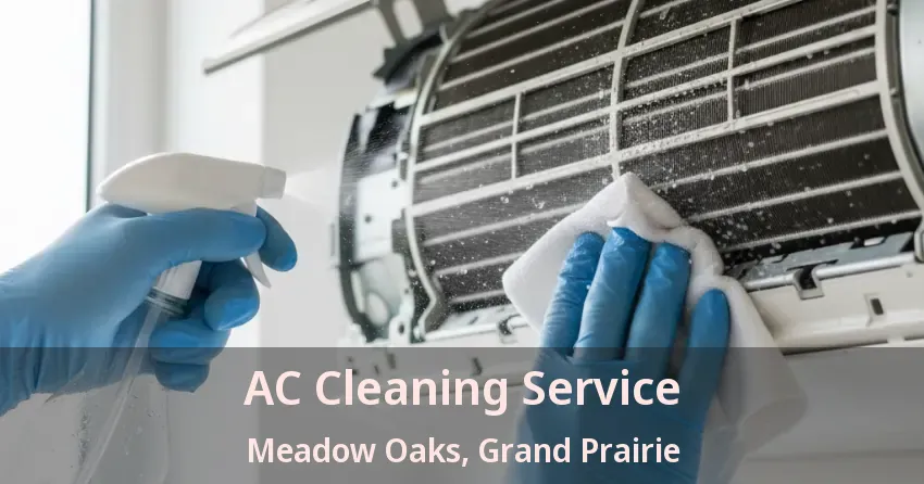AC Cleaning Service Meadow Oaks, Grand Prairie - TX