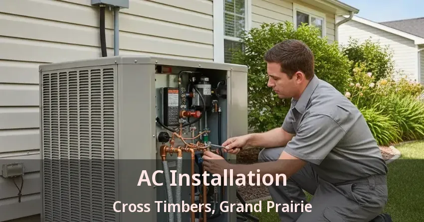 AC Installation Cross Timbers, Grand Prairie - TX