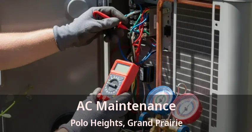 AC Maintenance Polo Heights, Grand Prairie - TX AC Maintenance Polo Heights, Grand Prairie - TX