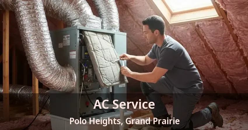 AC Service Polo Heights, Grand Prairie - TX AC Service Polo Heights, Grand Prairie - TX