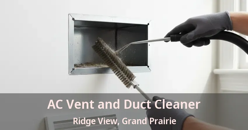 AC Vent and Duct Cleaner Ridge View, Grand Prairie - TX AC Vent and Duct Cleaner Ridge View, Grand Prairie - TX