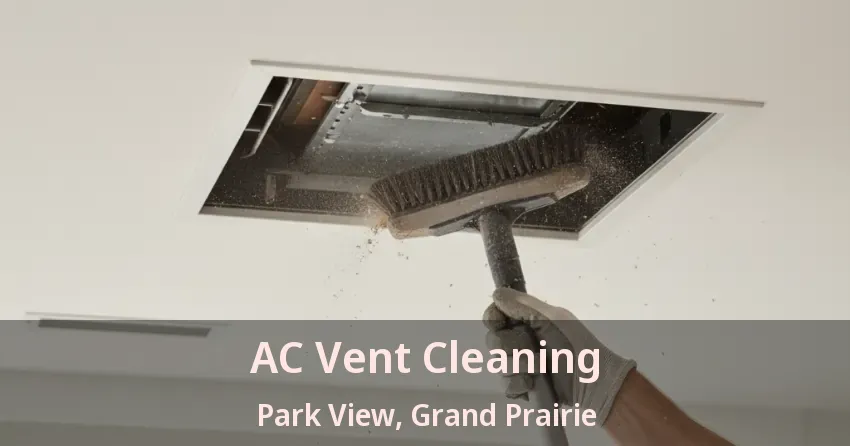 AC Vent Cleaning Park View, Grand Prairie - TX