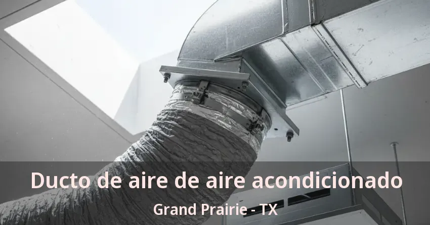 Ducto de aire de aire acondicionado Grand Prairie - TX Ducto de aire de aire acondicionado Grand Prairie - TX