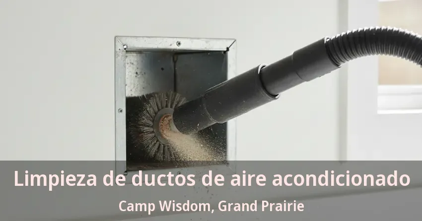 Limpieza de ductos de aire acondicionado Camp Wisdom, Grand Prairie - TX Limpieza de ductos de aire acondicionado Camp Wisdom, Grand Prairie - TX