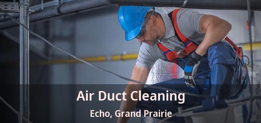 Air Duct Cleaning Echo, Grand Prairie - TX