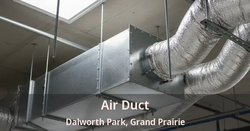 Air Duct Dalworth Park, Grand Prairie - TX Air Duct Dalworth Park, Grand Prairie - TX