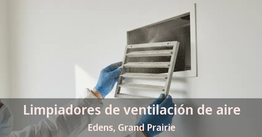 Limpiadores de ventilación de aire Edens, Grand Prairie - TX