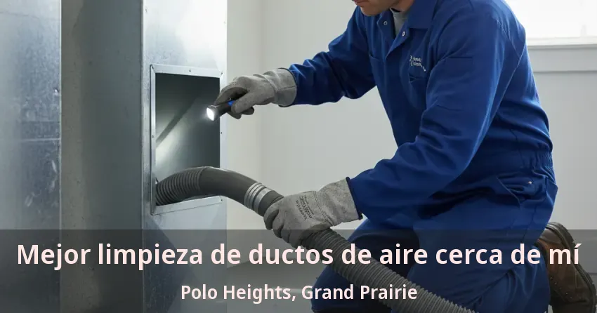 Mejor limpieza de ductos de aire cerca de mí Polo Heights, Grand Prairie - TX Mejor limpieza de ductos de aire cerca de mí Polo Heights, Grand Prairie - TX