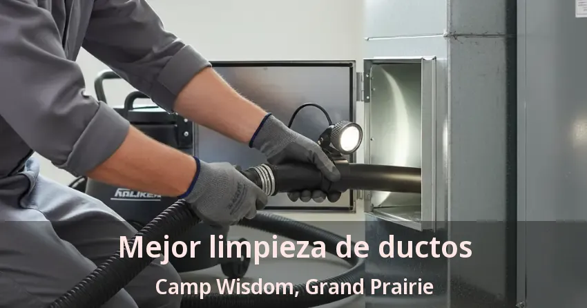 Mejor limpieza de ductos Camp Wisdom, Grand Prairie - TX Mejor limpieza de ductos Camp Wisdom, Grand Prairie - TX