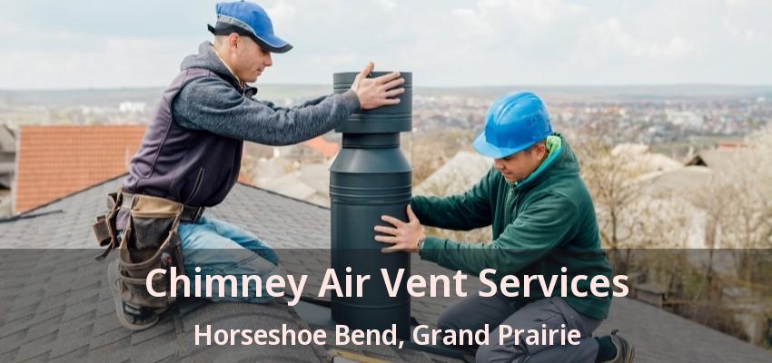 Chimney Air Vent Services Horseshoe Bend, Grand Prairie - TX