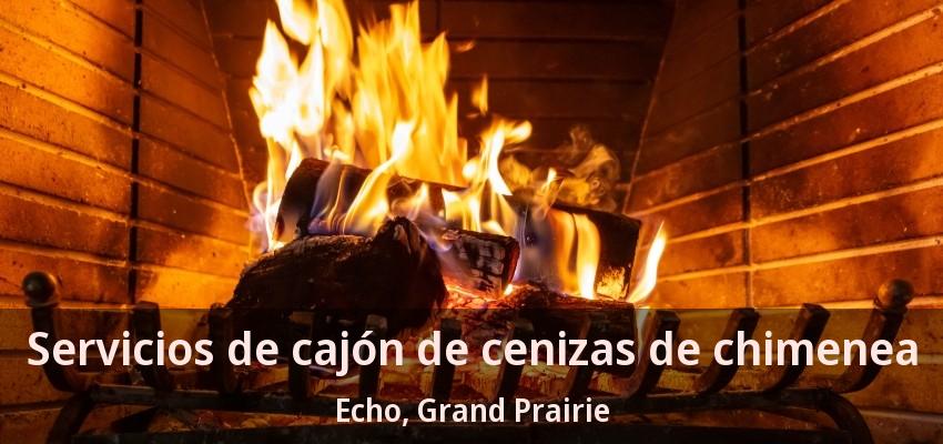 Servicios de cajón de cenizas de chimenea Echo, Grand Prairie - TX