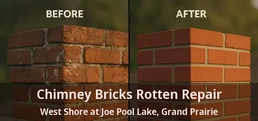 Chimney Bricks Rotten Repair West Shore at Joe Pool Lake, Grand Prairie - TX