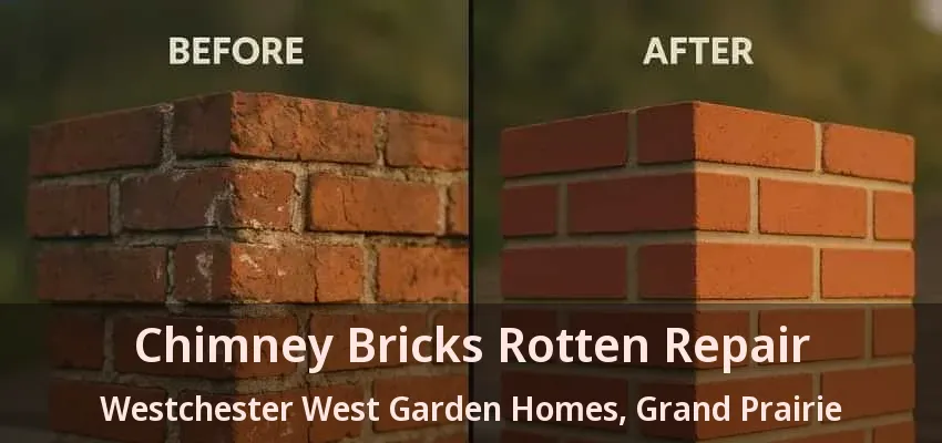 Chimney Bricks Rotten Repair Westchester West Garden Homes, Grand Prairie - TX