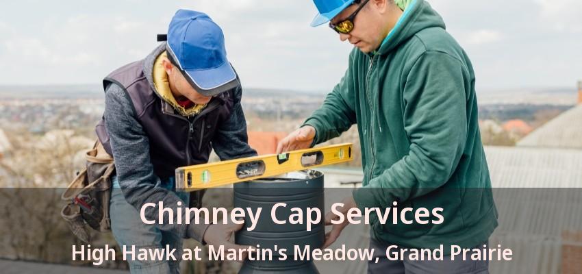 Chimney Cap Services High Hawk at Martin's Meadow, Grand Prairie - TX
