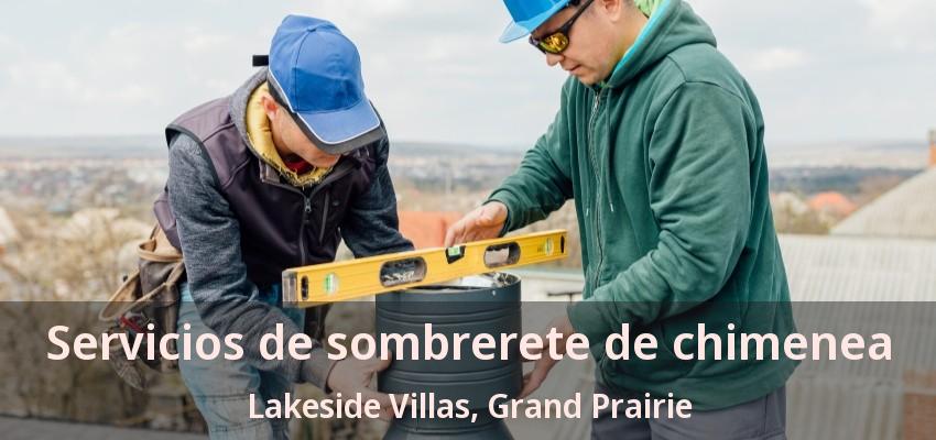Servicios de sombrerete de chimenea Lakeside Villas, Grand Prairie - TX