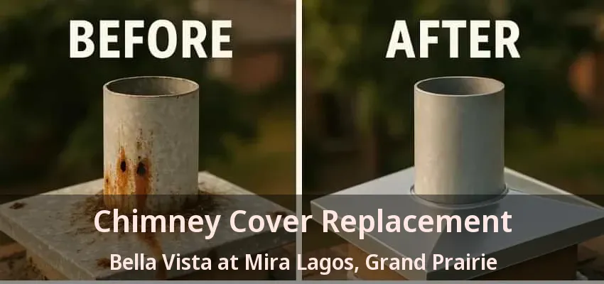 Chimney Cover Replacement Bella Vista at Mira Lagos, Grand Prairie - TX