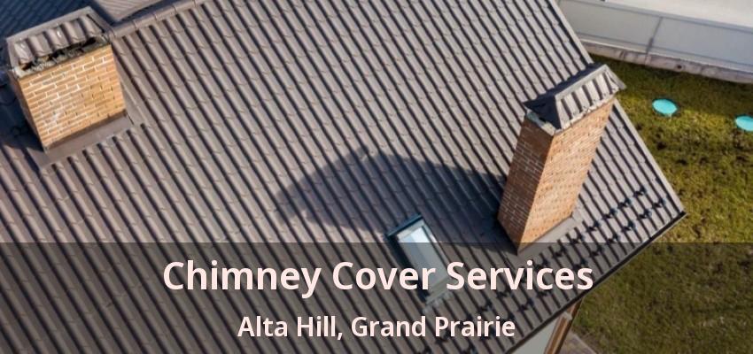 Chimney Cover Services Alta Hill, Grand Prairie - TX