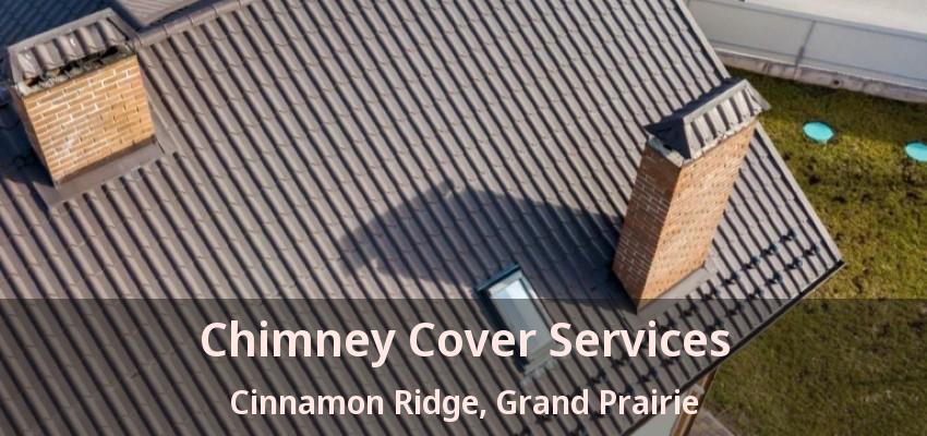 Chimney Cover Services Cinnamon Ridge, Grand Prairie - TX