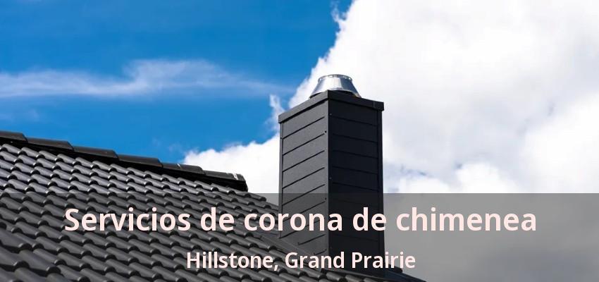 Servicios de corona de chimenea Hillstone, Grand Prairie - TX Servicios de corona de chimenea Hillstone, Grand Prairie - TX