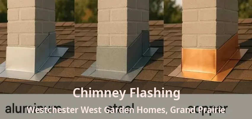 Chimney Flashing Westchester West Garden Homes, Grand Prairie - TX