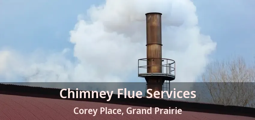 Chimney Flue Services Corey Place, Grand Prairie - TX