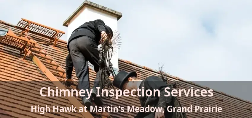 Chimney Inspection Services High Hawk at Martin's Meadow, Grand Prairie - TX