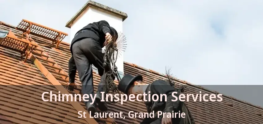 Chimney Inspection Services St Laurent, Grand Prairie - TX