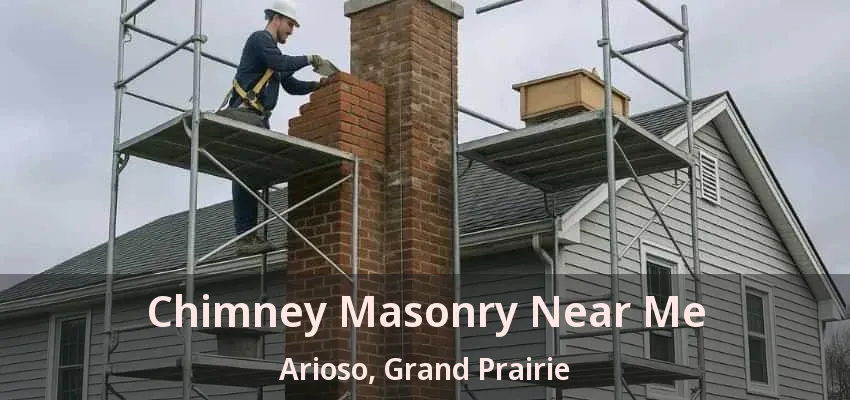 Chimney Masonry Near Me Arioso, Grand Prairie - TX