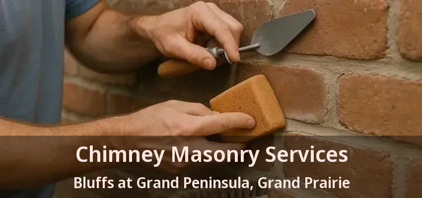Chimney Masonry Services Bluffs at Grand Peninsula, Grand Prairie - TX