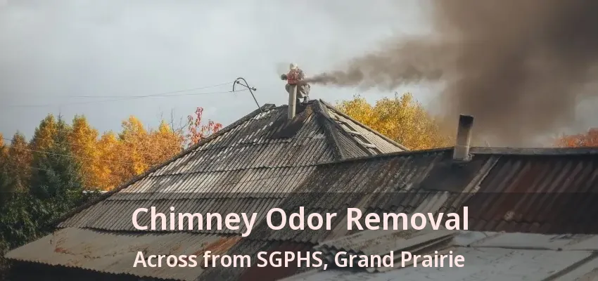 Chimney Odor Removal Across from SGPHS, Grand Prairie - TX