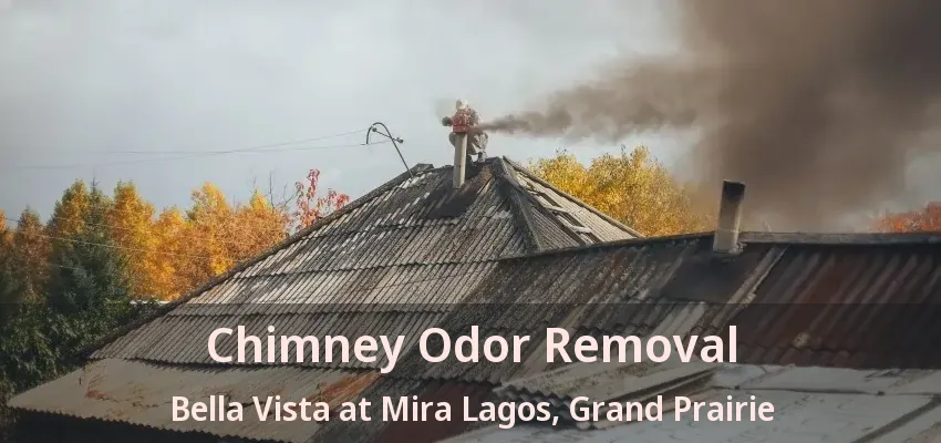 Chimney Odor Removal Bella Vista at Mira Lagos, Grand Prairie - TX