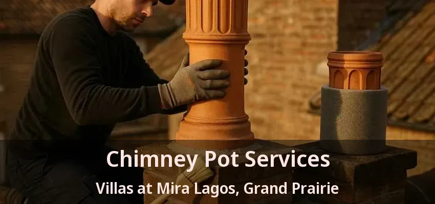 Chimney Pot Services Villas at Mira Lagos, Grand Prairie - TX