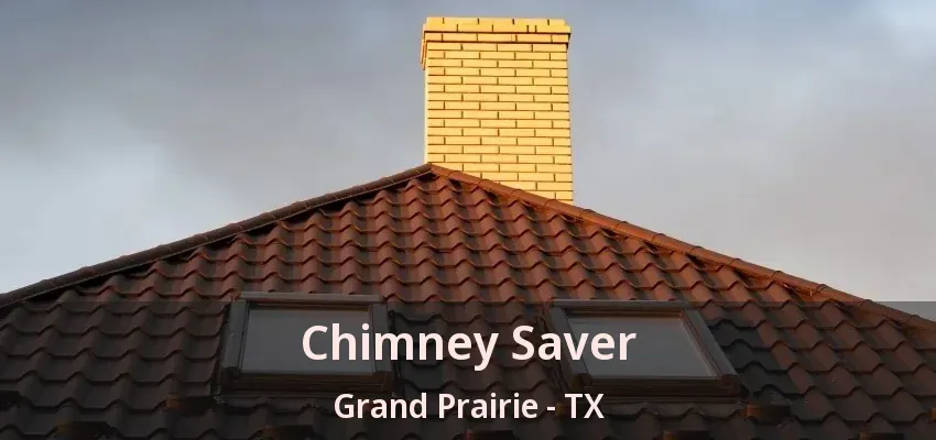 Chimney Saver Grand Prairie - TX