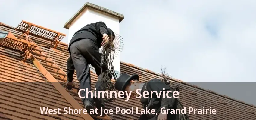 Chimney Service West Shore at Joe Pool Lake, Grand Prairie - TX