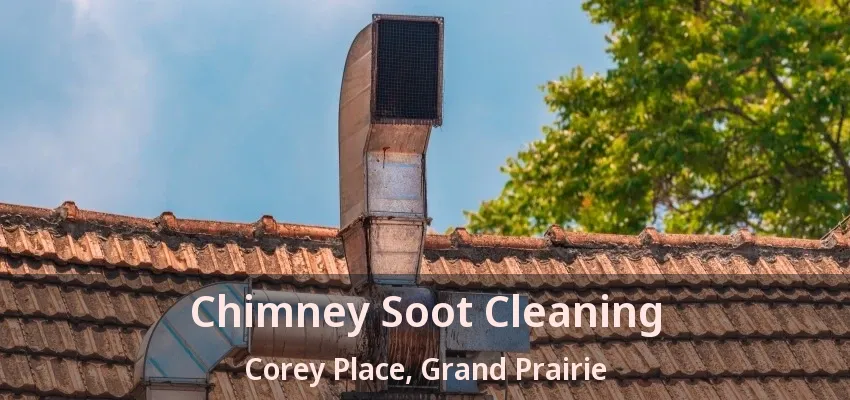Chimney Soot Cleaning Corey Place, Grand Prairie - TX