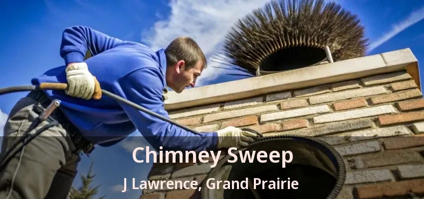 Chimney Sweep J Lawrence, Grand Prairie - TX