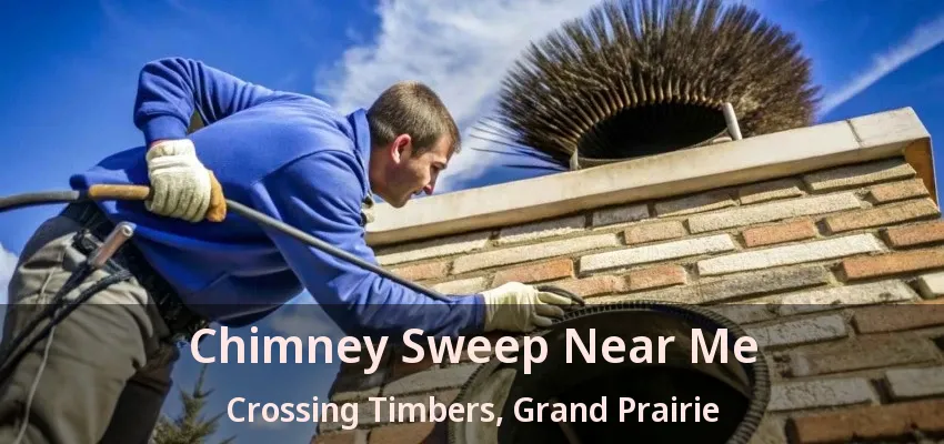 Chimney Sweep Near Me Crossing Timbers, Grand Prairie - TX