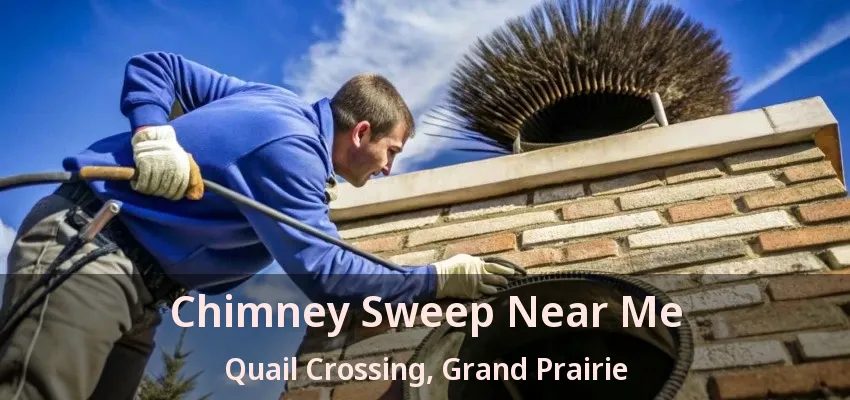 Chimney Sweep Near Me Quail Crossing, Grand Prairie - TX