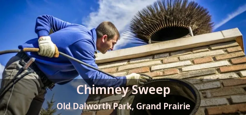 Chimney Sweep Old Dalworth Park, Grand Prairie - TX