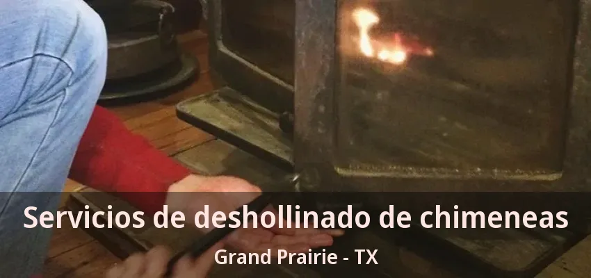 Servicios de deshollinado de chimeneas Grand Prairie - TX