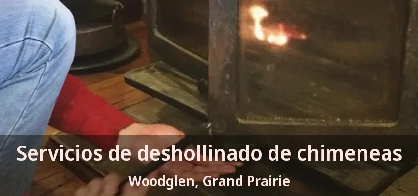 Servicios de deshollinado de chimeneas Woodglen, Grand Prairie - TX