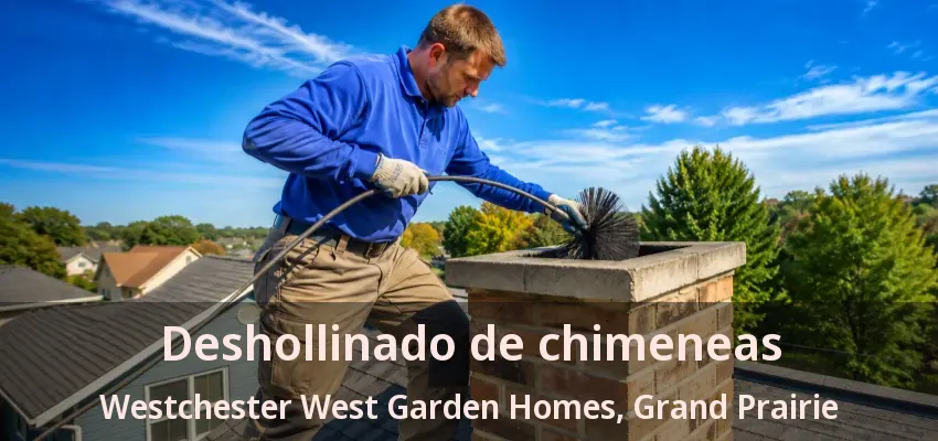 Deshollinado de chimeneas Westchester West Garden Homes, Grand Prairie - TX