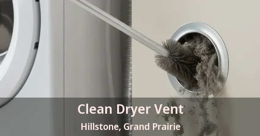 Clean Dryer Vent Hillstone, Grand Prairie - TX