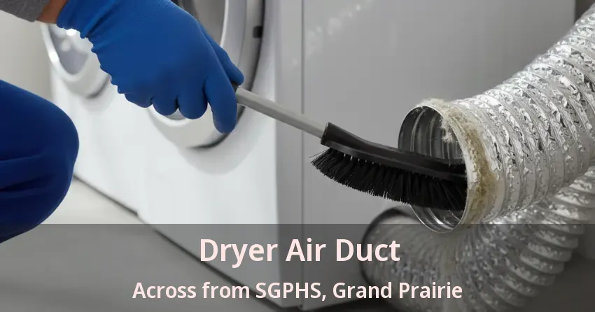 Dryer Air Duct Across from SGPHS, Grand Prairie - TX