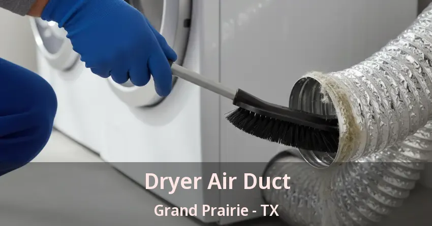 Dryer Air Duct Grand Prairie - TX