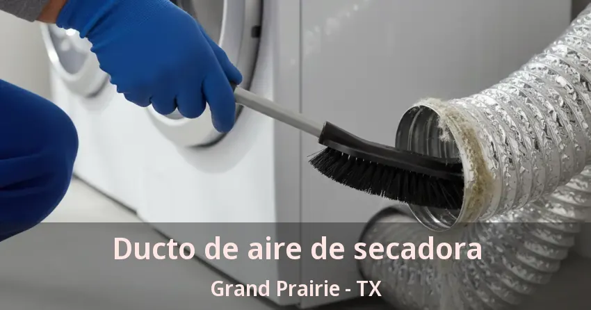 Ducto de aire de secadora Grand Prairie - TX