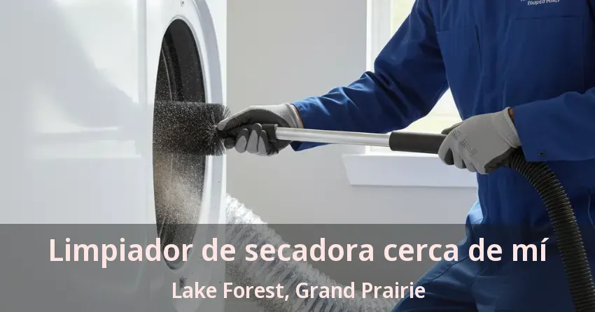Limpiador de secadora cerca de mí Lake Forest, Grand Prairie - TX