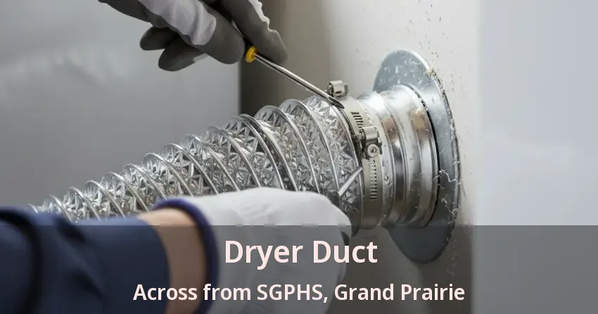 Dryer Duct Across from SGPHS, Grand Prairie - TX Dryer Duct Across from SGPHS, Grand Prairie - TX